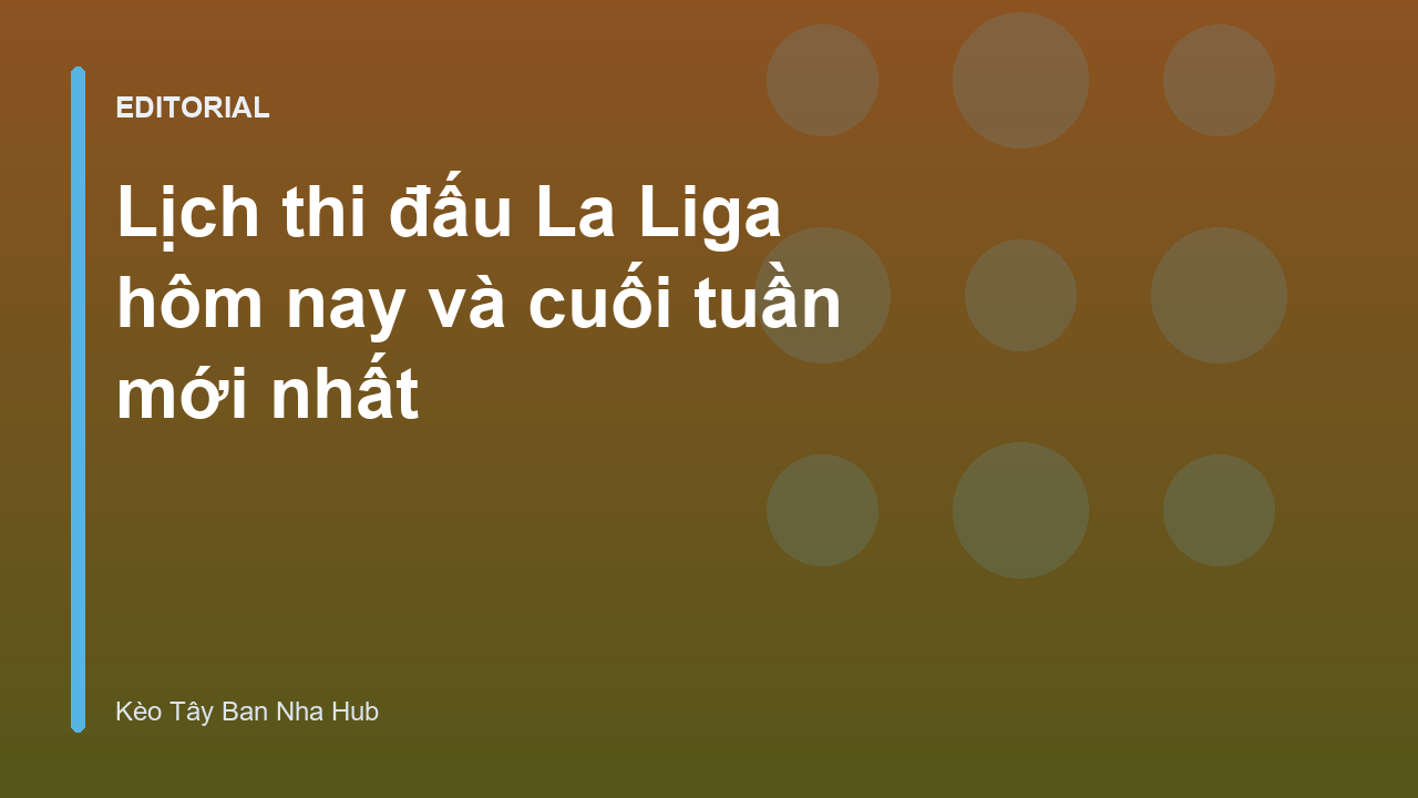 Lịch thi đấu La Liga mùa giải mới nhất