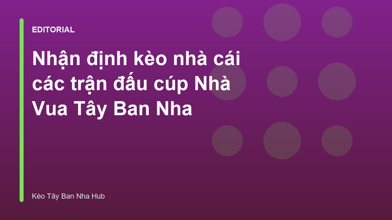 Phân tích kèo nhà cái cúp Nhà Vua Tây Ban Nha