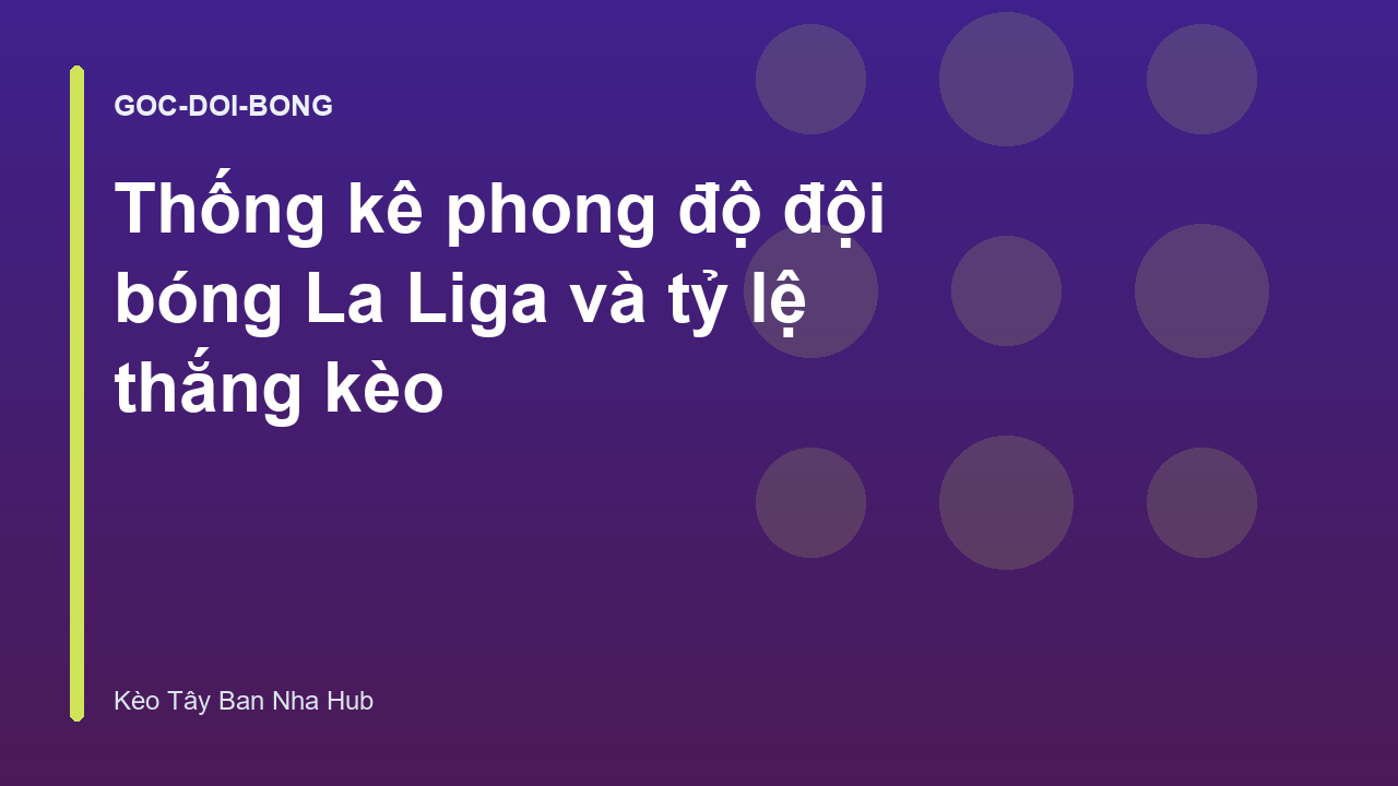 Read more about the article Thống kê phong độ đội bóng La Liga và tỷ lệ thắng kèo