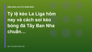 Read more about the article Tỷ lệ kèo La Liga hôm nay và cách soi kèo bóng đá Tây Ban Nha chuẩn xác